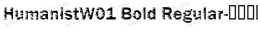 HumanistW01 Bold Regular字体转换